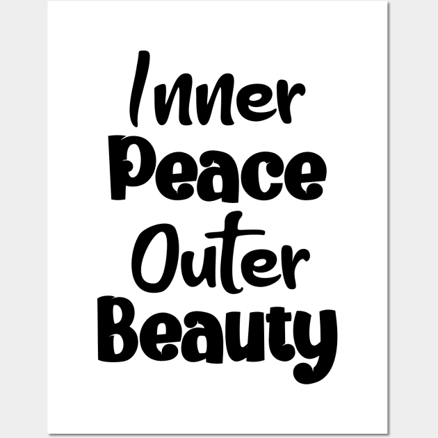 Inner Peace, Outer Beauty Wall Art by potatonamotivation